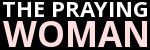 The Praying Woman - Christian Women Blogs