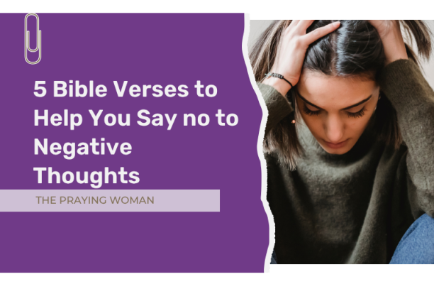 5 Bible Verses to Help You Say no to Negative Thoughts
